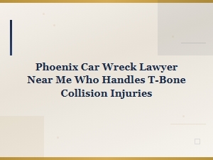 Phoenix Lawyer for T-Bone Collision Injuries