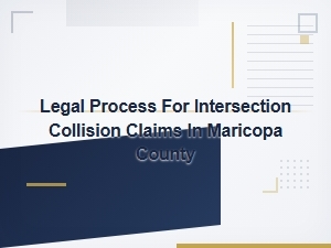 Legal Process for Intersection Collision Claims in Maricopa County
